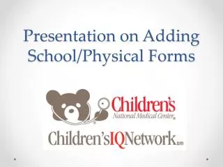 Presentation on Adding School/Physical Forms