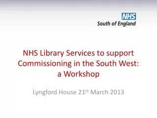 NHS Library Services to support Commissioning in the South West: a Workshop