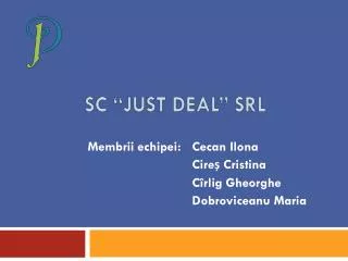 SC “ JusT Deal” sRL