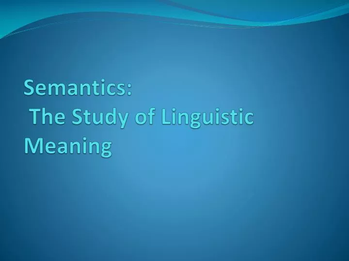 semantics the study of linguistic meaning