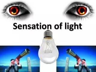Sensation of light