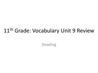11 th Grade: Vocabulary Unit 9 Review