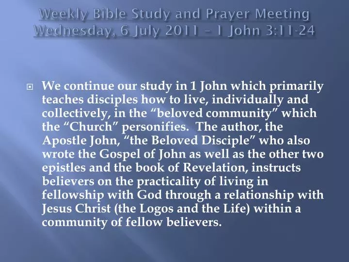 weekly bible study and prayer meeting wednesday 6 july 2011 1 john 3 11 24