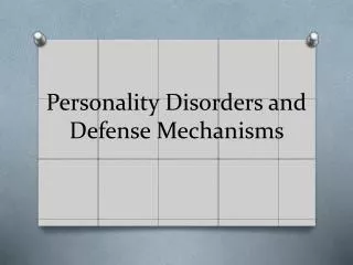 Personality Disorders and Defense Mechanisms