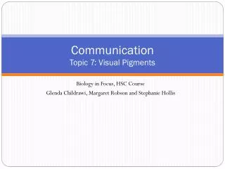 Communication Topic 7: Visual Pigments