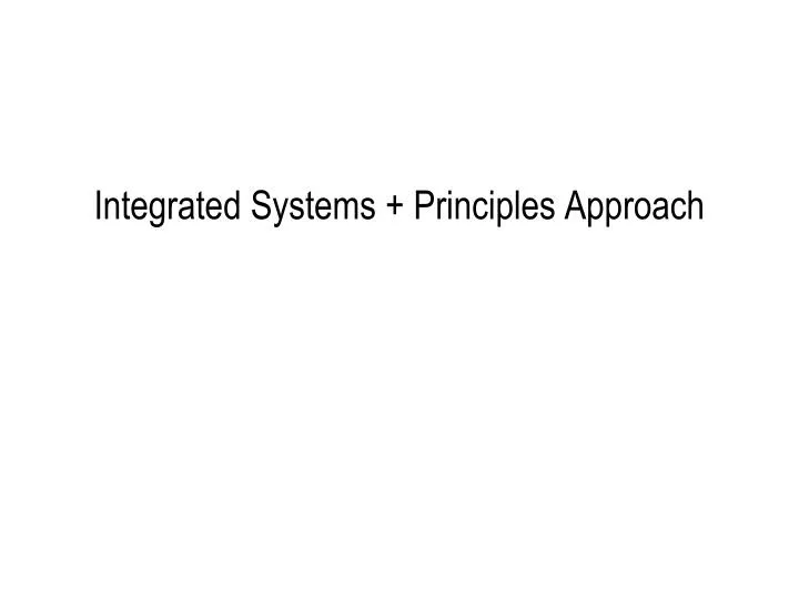integrated systems principles approach