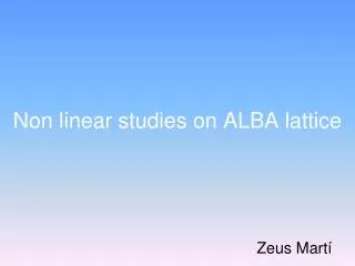 Non linear studies on ALBA lattice
