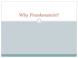 Why Frankenstein ?