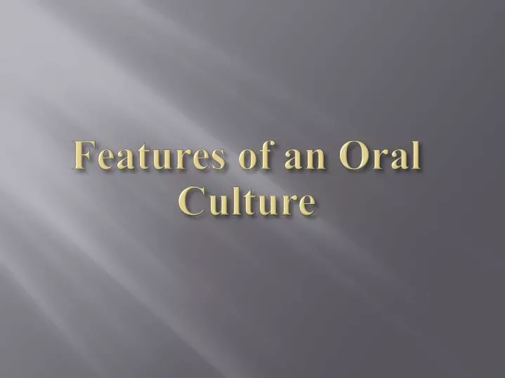 features of an oral culture
