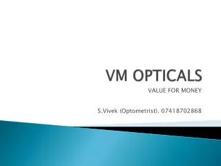 VM OPTICALS