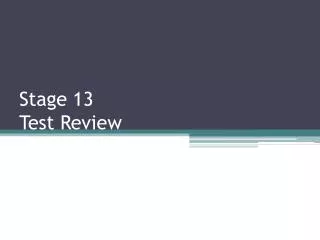 Stage 13 Test Review