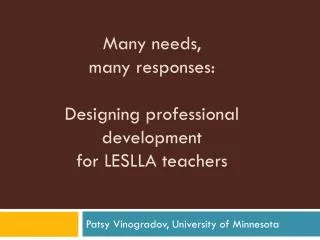 Many needs, many responses: Designing professional development for LESLLA teachers