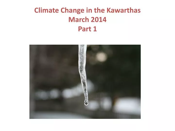 climate change in the kawarthas march 2014 part 1