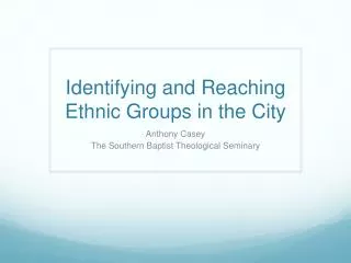 Identifying and Reaching Ethnic Groups in the City