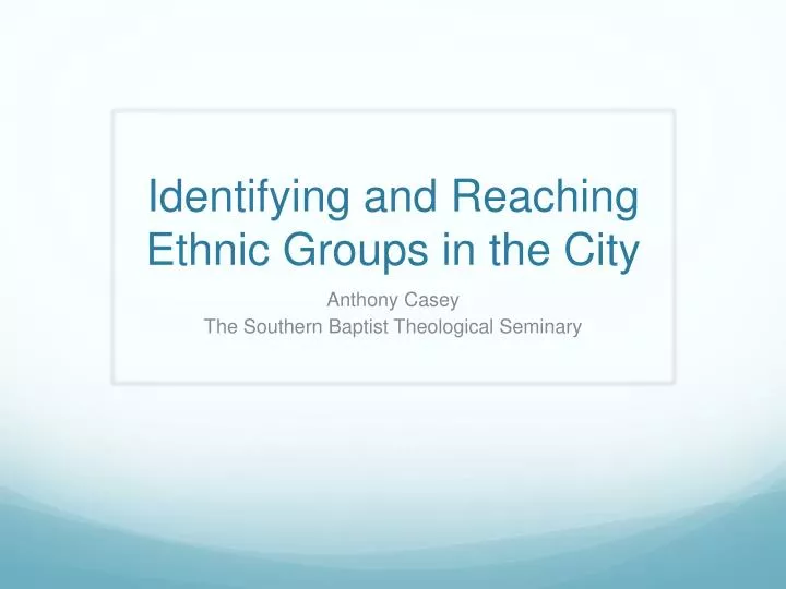 identifying and reaching ethnic groups in the city
