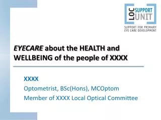 EYECARE about the HEALTH and WELLBEING of the people of XXXX