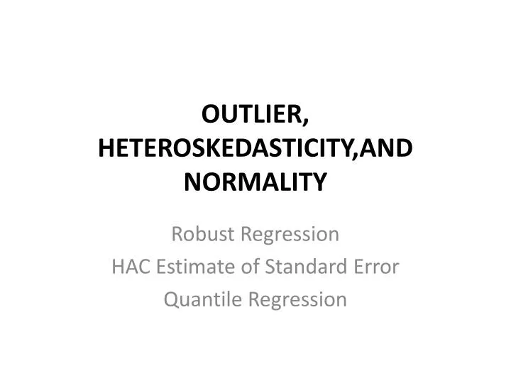 outlier heteroskedasticity and normality