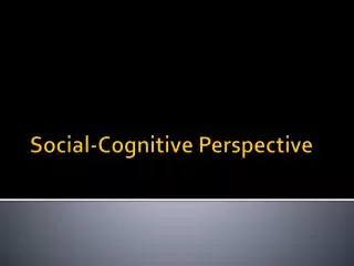 Social-Cognitive Perspective