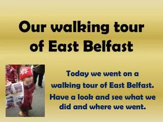 Our walking tour of East Belfast