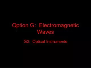 Option G: Electromagnetic Waves