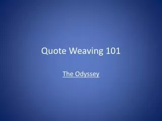 Quote Weaving 101