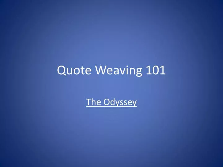 quote weaving 101
