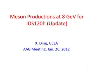 Meson Productions at 8 GeV for IDS120h (Update)