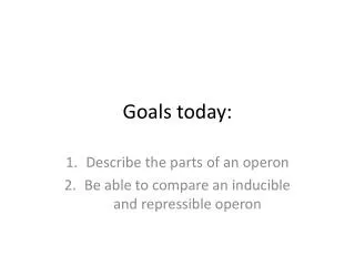 Goals today: