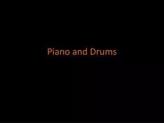 Piano and Drums