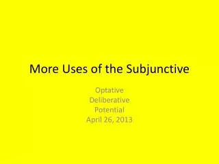 More Uses of the Subjunctive