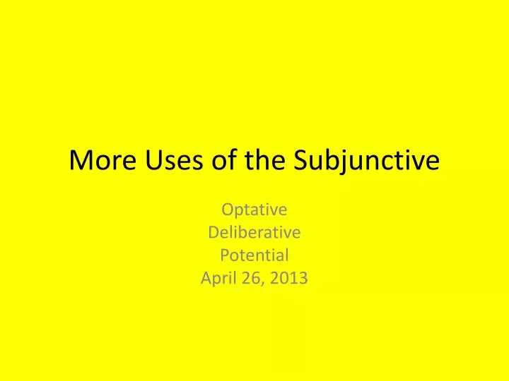 more uses of the subjunctive