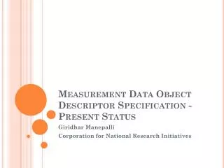 Measurement Data Object Descriptor Specification - Present Status