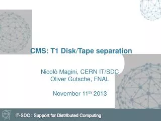 CMS : T1 Disk/Tape separation