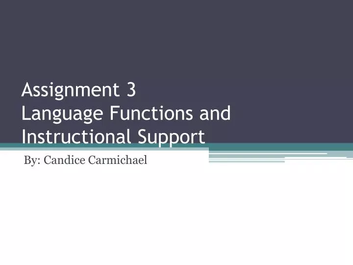assignment 3 language functions and instructional support