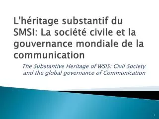 The Substantive Heritage of WSIS: Civil Society and the global governance of Communication