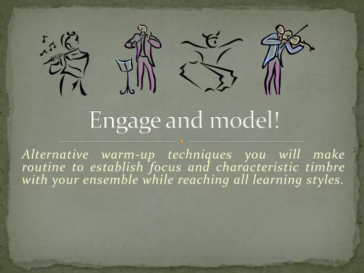 engage and model
