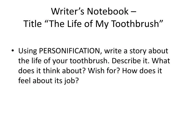 writer s notebook title the life of my toothbrush