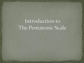 Introduction to The Pentatonic Scale