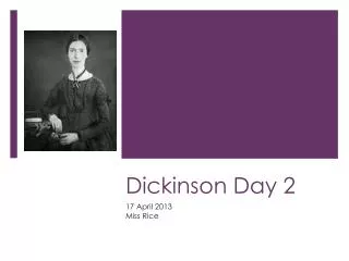 Dickinson Day 2