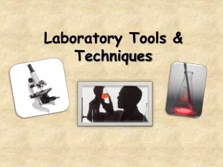 Laboratory Tools &amp; Techniques