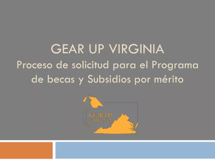 gear up virginia proceso de solicitud para el programa de becas y subsidios por m rito