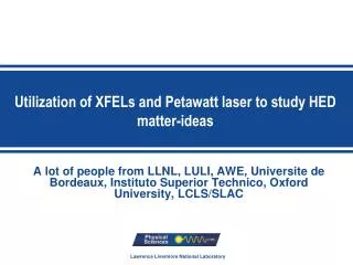 Utilization of XFELs and Petawatt laser to study HED matter-ideas