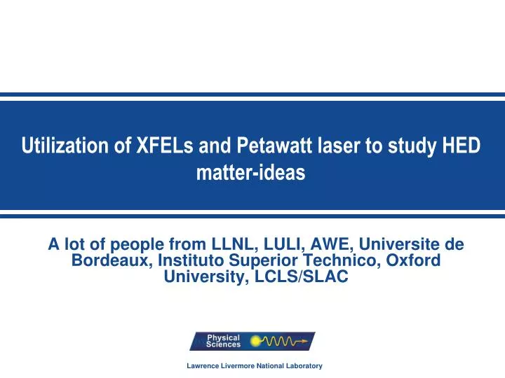 utilization of xfels and petawatt laser to study hed matter ideas
