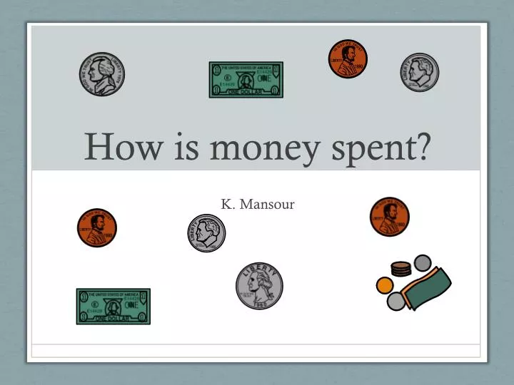 how is money spent