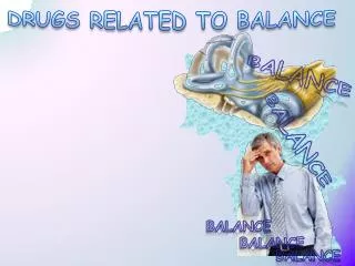 DRUGS RELATED TO BALANCE