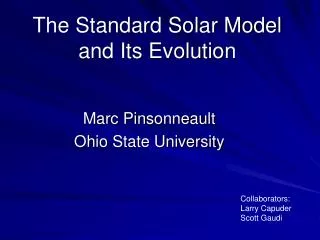 The Standard Solar Model and Its Evolution