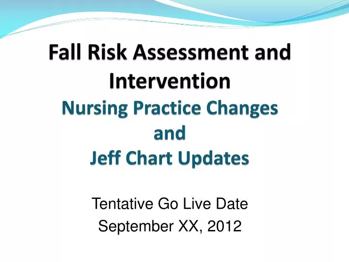 fall risk assessment and intervention nursing practice changes and jeff chart updates