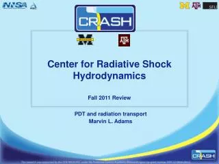 Center for Radiative Shock Hydrodynamics Fall 2011 Review