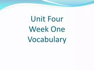 Unit Four Week One Vocabulary