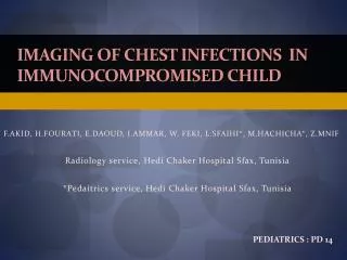 IMAGING OF CHEST INFECTIONS IN IMMUNOCOMPROMISED CHILD